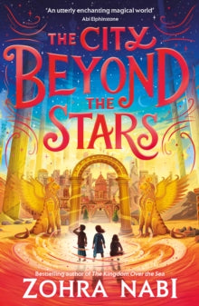 The Kingdom Over the Sea 2 The City Beyond the Stars - Zohra Nabi; Tom Clohosy Cole; Federica Frenna (Paperback) 11-04-2024 