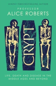Crypt - Alice Roberts (Hardback) 25-02-2024 
