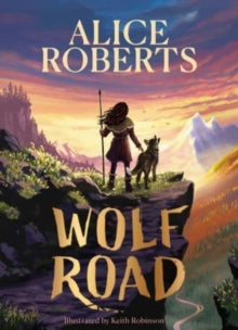 Wolf Road - Alice Roberts (Hardback) 03-08-2023 