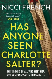 Has Anyone Seen Charlotte Salter?: The unputdownable new thriller from the bestselling author - Nicci French (Paperback) 04-07-2024 