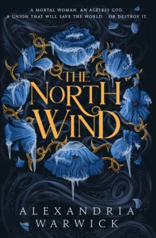 The Four Winds  The North Wind: The TikTok sensation! An enthralling enemies-to-lovers romantasy, the first in the Four Winds series: Volume 1 - Alexandria Warwick (Paperback) 30-01-2025 