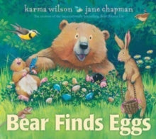 The Bear Books  Bear Finds Eggs - Karma Wilson; Jane Chapman (Paperback) 14-03-2024 