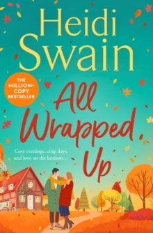 All Wrapped Up: The brand-new uplifting and completely heart-warming seasonal romance from the Sunday Times bestseller. - Heidi Swain (Paperback) 11-09-2025 