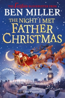 The Night I Met Father Christmas: The Christmas classic from the author of Diary of a Christmas Elf - Ben Miller; Elisa Paganelli (Paperback) 23-10-2025 