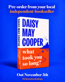 What Took You So Long? - (Pre Order) Signed First Edition - Daisy May Cooper (Hardback) 05-11-2026