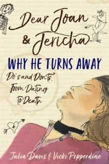 Dear Joan and Jericha - Why He Turns Away: Do's and Don'ts, from Dating to Death - Joan Damry; Jericha Domain (Paperback) 09-06-2022 