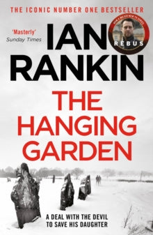 A Rebus Novel  The Hanging Garden: From the Iconic #1 Bestselling Writer of Channel 4's MURDER ISLAND - Ian Rankin (Paperback) 30-12-2021 