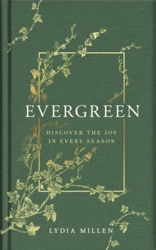 Lydia Elise Millen  Evergreen: Discover the Joy in Every Season - Lydia Elise Millen (Hardback) 12-10-2023 