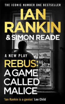 A Game Called Malice: A Rebus Play - Ian Rankin; Simon Reade (Hardback) 09-11-2023 