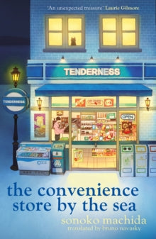 The Convenience Store by the Sea: The stunning new night edition of the quirky, charming Japanese bestseller readers worldwide have fallen in love with - Sonoko Machida (Paperback) 04-09-2025 