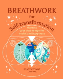 Your Powerful Potential  Breathwork for Self-Transformation: Harness your vital energy for health and happiness - Konstantinos Tselios (Hardback) 01-03-2024 