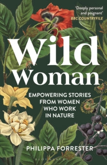 Wild Woman: Empowering Stories from Women who Work in Nature - Philippa Forrester (Paperback) 11-09-2025 