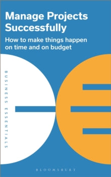 Business Essentials  Manage Projects Successfully - Bloomsbury Publishing (Paperback) 14-04-2022 