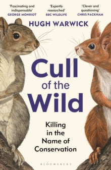 Cull of the Wild: Killing in the Name of Conservation - Hugh Warwick (Paperback) 22-05-2025 
