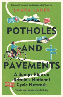 Potholes and Pavements: A Bumpy Ride on Britain's National Cycle Network - Laura Laker (Paperback) 09-05-2024 
