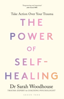 The Power of Self-Healing: Take action over your trauma - Sarah Woodhouse (Hardback) 09-10-2025 
