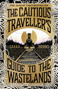 The Cautious Traveller's Guide to The Wastelands: Be transported by the most exciting debut of 2024 - Sarah Brooks (Hardback) 20-06-2024 