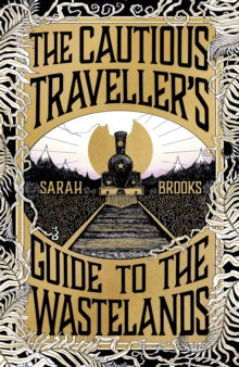 The Cautious Traveller's Guide to The Wastelands: Be transported by the most exciting debut of 2024 - Sarah Brooks (Hardback) 20-06-2024 