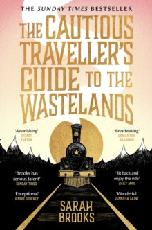 The Cautious Traveller's Guide to The Wastelands: THE INSTANT SUNDAY TIMES BESTSELLER - Sarah Brooks (Paperback) 01-05-2025 