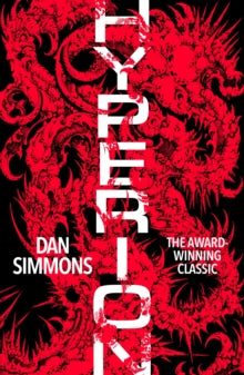 S.F. Masterworks  Hyperion - Dan Simmons (Paperback) 16-11-2023 Short-listed for Arthur C. Clarke Award 1992 (UK) and British Science Fiction Association Award for Best Novel 1991 (UK).
