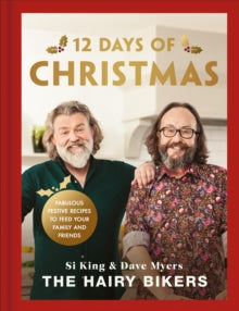 The Hairy Bikers  The Hairy Bikers' 12 Days of Christmas: Fabulous Festive Recipes to Feed Your Family and Friends - Hairy Bikers (Hardback) 09-10-2025 