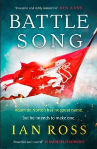 de Norton trilogy  Battle Song: The 13th Century historical adventure for fans of Bernard Cornwell and Ben Kane - Ian Ross (Paperback) 28-09-2023 