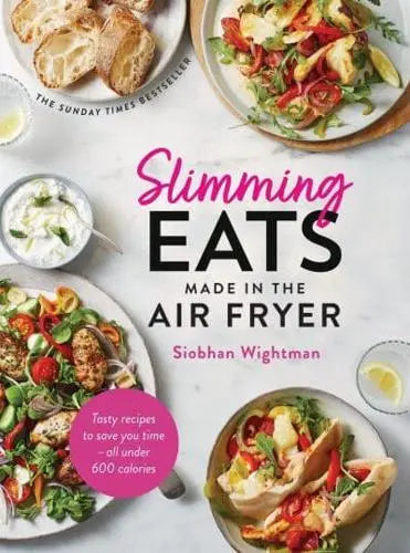 Slimming Eats Made in the Air Fryer: Tasty recipes to save you time - all under 600 calories - Siobhan Wightman (Hardback) 31-08-2023 