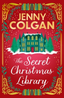 The Secret Christmas Library: a funny and romantic seasonal treat from the feel-good phenomenon! - Jenny Colgan (Hardback) 09-10-2025 