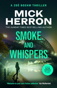 Zoe Boehm Thrillers  Smoke and Whispers: Zoe Boehm Thriller 4 - Mick Herron (Paperback) 13-03-2025 