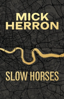 Slough House Thriller  Slow Horses: Limited Special Anniversary Edition from 'Britain's greatest living thriller writer' - Mick Herron (Hardback) 05-06-2025 