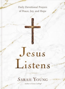 Jesus Listens: Daily Devotional Prayers of Peace, Joy, and Hope (the NEW 365-day Prayer Book) - Sarah Young (Hardback) 25-11-2021 