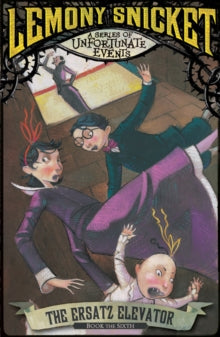 A Series of Unfortunate Events  The Ersatz Elevator (A Series of Unfortunate Events) - Lemony Snicket (Paperback) 03-09-2012 