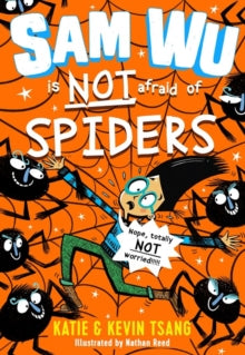 Sam Wu is Not Afraid  Sam Wu is NOT Afraid of Spiders! (Sam Wu is Not Afraid) - Katie Tsang; Kevin Tsang; Nathan Reed (Paperback) 27-06-2019 