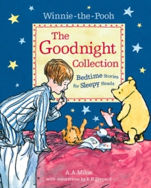 Winnie-the-Pooh: The Goodnight Collection: Bedtime Stories for Sleepy Heads - A. A. Milne; E. H. Shepard (Paperback) 03-10-2019 