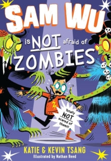 Sam Wu is Not Afraid  Sam Wu is Not Afraid of Zombies (Sam Wu is Not Afraid) - Katie Tsang; Kevin Tsang; Nathan Reed (Paperback) 09-01-2020 