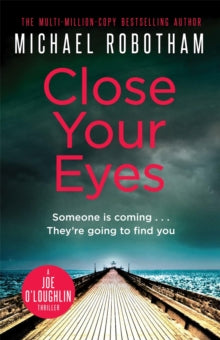 Joseph O'Loughlin  Close Your Eyes - Michael Robotham (Paperback) 22-09-2016 