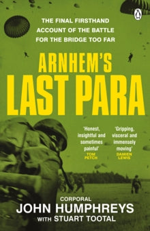 Arnhem's Last Para - John Humphreys; Stuart Tootal (Paperback) 01-05-2025 