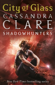 The Mortal Instruments  The Mortal Instruments 3: City of Glass - Cassandra Clare (Paperback) 22-06-2009 