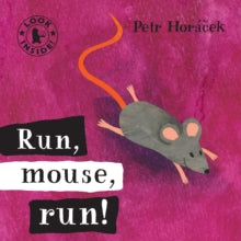 Run, Mouse, Run! - Petr Horacek; Petr Horacek (Board book) 07-12-2009 