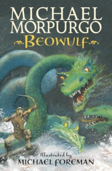 Beowulf - Sir Michael Morpurgo; Michael Foreman (Paperback) 03-10-2013 