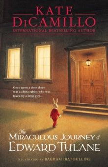 The Miraculous Journey of Edward Tulane - Bagram Ibatoulline; Kate DiCamillo (Paperback) 05-03-2015 Winner of Arizona Grand Canyon Reader Award 2008 (United States) and Arkansas Charlie May Simon Award 2009 (United States) and Boston Globe-Horn Book 