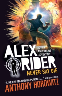 Alex Rider  Never Say Die - Anthony Horowitz (Paperback) 05-07-2018 Winner of Berkshire Book Award 2017 (UK).