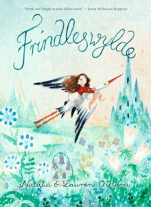 Frindleswylde - Natalia O'Hara; Lauren O'Hara; Lauren O'Hara; Natalia O'Hara (Hardback) 04-11-2021 