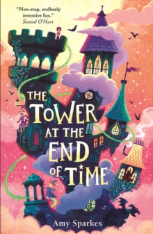 The House at the Edge of Magic series  The Tower at the End of Time - Amy Sparkes; Ben Mantle (Paperback) 06-01-2022 