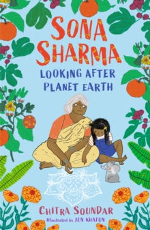 Sona Sharma  Sona Sharma, Looking After Planet Earth - Chitra Soundar; Jen Khatun (Paperback) 05-08-2021 