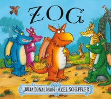 Zog - Julia Donaldson; Axel Scheffler (Paperback) 07-07-2016 