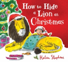 How to Hide a Lion at Christmas PB - Helen Stephens; Helen Stephens (Paperback) 03-10-2019 