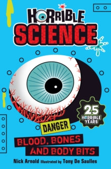 Horrible Science  Blood, Bones and Body Bits - Nick Arnold; Tony De Saulles (Paperback) 01-03-2018 