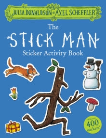 Stick Man Sticker Book - Julia Donaldson; Axel Scheffler (Paperback) 03-05-2018 