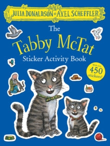 The Tabby McTat Sticker Book - Julia Donaldson; Axel Scheffler (Paperback) 02-05-2019 